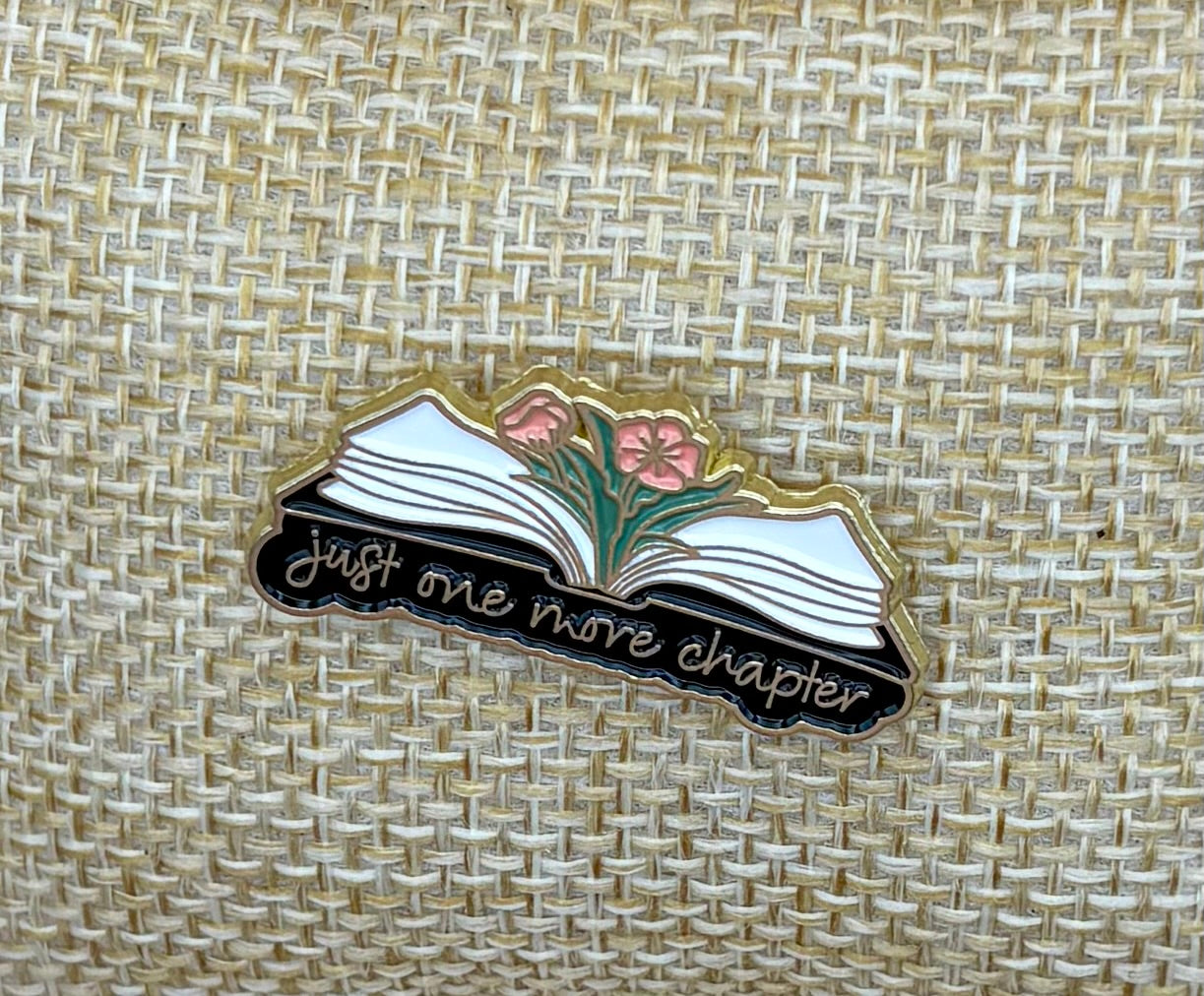 "Just One More Chapter" Pin