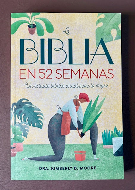La Biblia en 52 semanas: Un estudio bíblico anual para la mujer